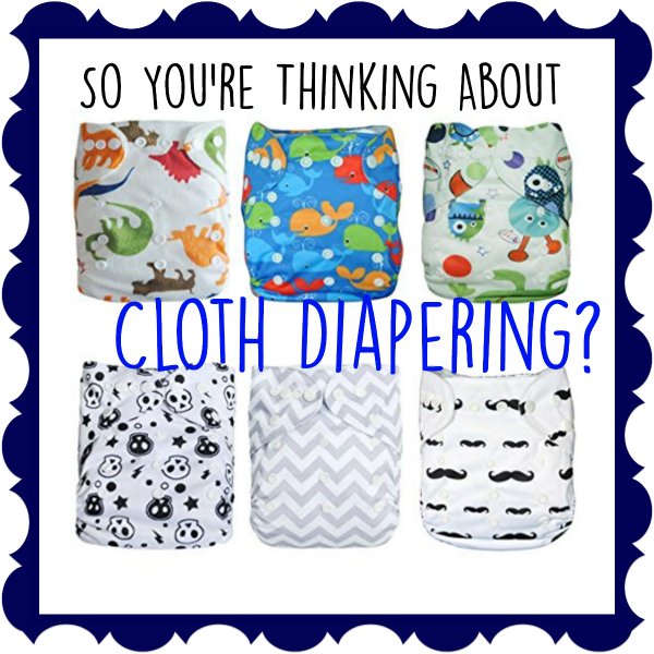 So You're Thinking About Cloth Diapering
