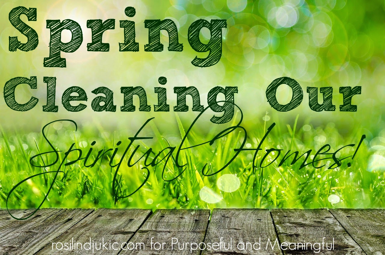 Spring Cleaning our Spiritual Homes